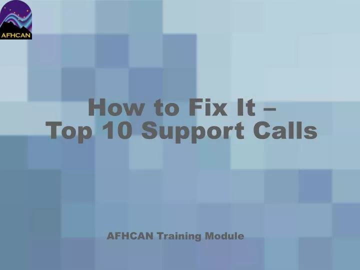 how to fix it top 10 support calls