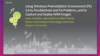 Using Windows Preinstallation Environment (PE) 3.0 to Troubleshoot and Fix Problems, and to Capture and Deploy WIM Ima