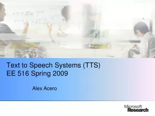 Text to Speech Systems (TTS) EE 516 Spring 2009