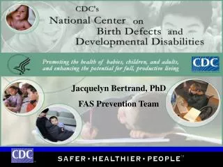Jacquelyn Bertrand, PhD FAS Prevention Team