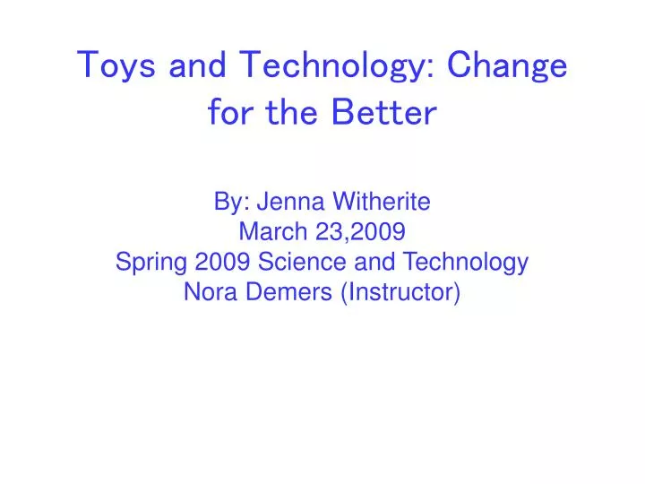 toys and technology change for the better