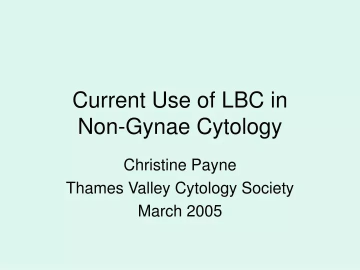current use of lbc in non gynae cytology