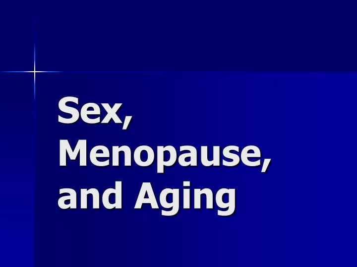 sex menopause and aging