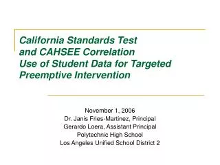California Standards Test and CAHSEE Correlation Use of Student Data for Targeted Preemptive Intervention