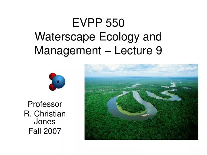 evpp 550 waterscape ecology and management lecture 9