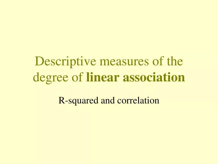 descriptive measures of the degree of linear association