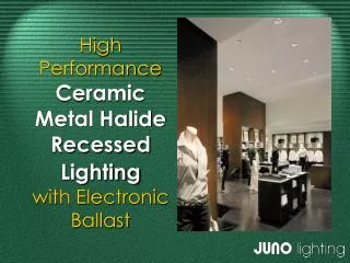 High Performance Ceramic Metal Halide Recessed Lighting with Electronic Ballast