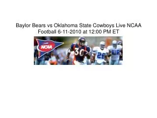 Watch Oklahoma State Cowboys vs Baylor Bears Live Stream NCA