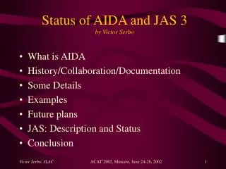 Status of AIDA and JAS 3 by Victor Serbo