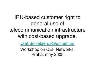 IRU-based customer right to general use of telecommunication infrastructure with cost-based upgrade.
