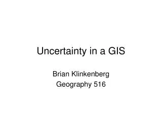 Uncertainty in a GIS
