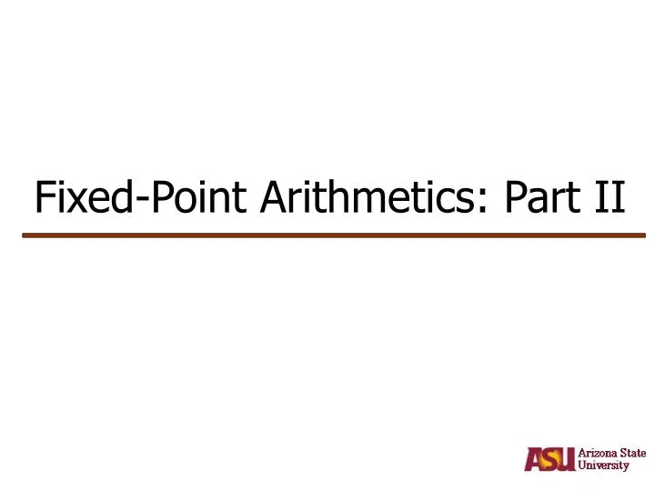fixed point arithmetics part ii