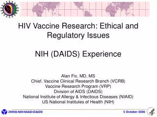 HIV Vaccine Research: Ethical and Regulatory Issues NIH (DAIDS) Experience
