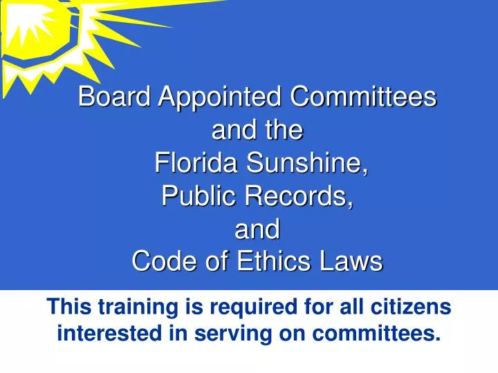 board appointed committees and the florida sunshine public records and code of ethics laws