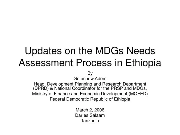 updates on the mdgs needs assessment process in ethiopia