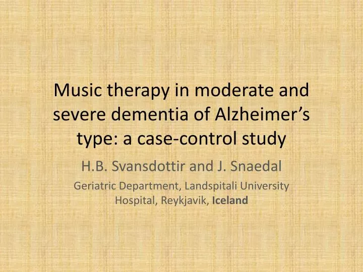 music therapy in moderate and severe dementia of alzheimer s type a case control study