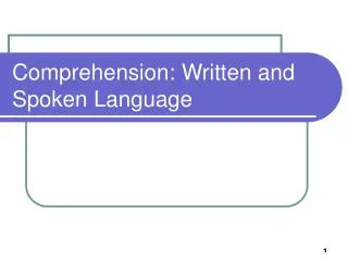 Comprehension: Written and Spoken Language