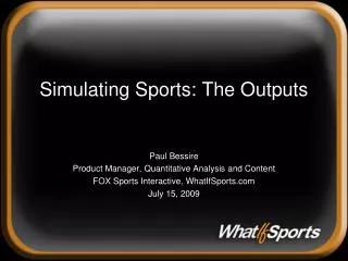 Simulating Sports: The Outputs