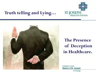 The Presence of Deception in Healthcare.