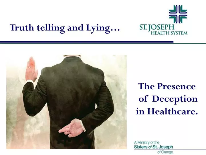 the presence of deception in healthcare