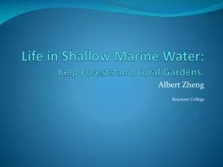 Life in Shallow Marine Water: Kelp Forests and Coral Gardens.