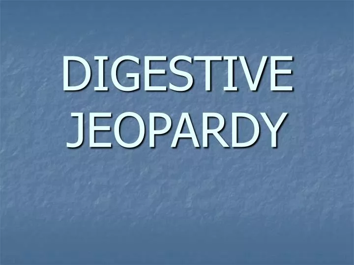 digestive jeopardy