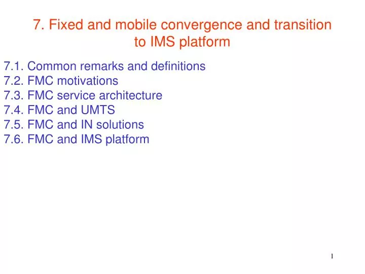 7 fixed and mobile convergence and transition to ims platform