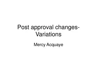 Post approval changes-Variations