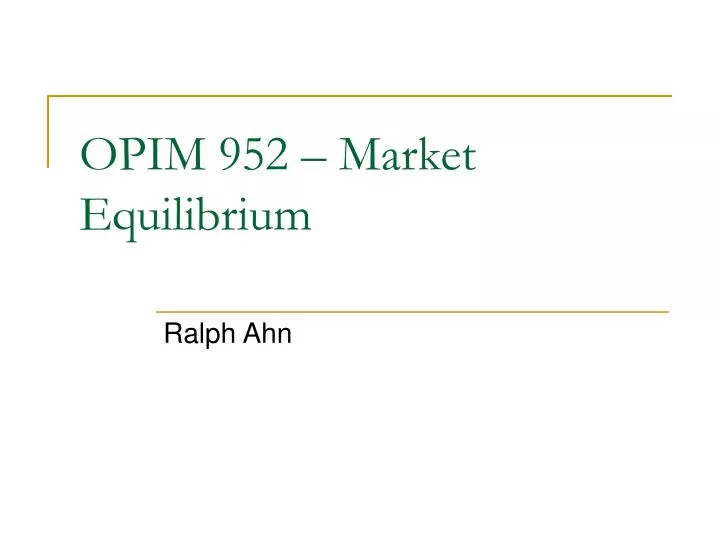 opim 952 market equilibrium