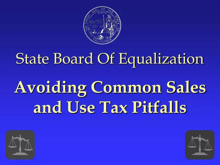 state board of equalization avoiding common sales and use tax pitfalls