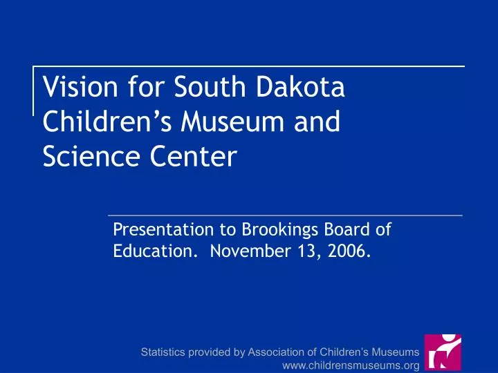 vision for south dakota children s museum and science center