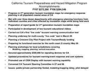 California Tsunami Preparedness and Hazard Mitigation Program Accomplishments FY07 $272,300 FY08 $284,546