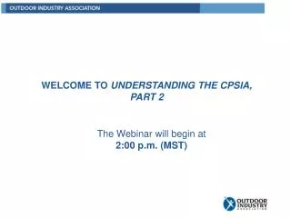 WELCOME TO UNDERSTANDING THE CPSIA, PART 2