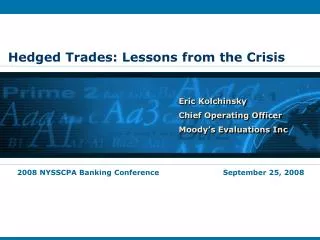 Hedged Trades: Lessons from the Crisis