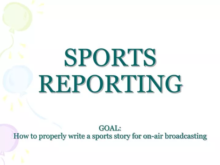 sports reporting goal how to properly write a sports story for on air broadcasting