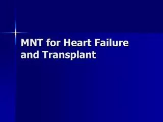 MNT for Heart Failure and Transplant