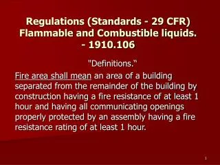 Regulations (Standards - 29 CFR) Flammable and Combustible liquids. - 1910.106