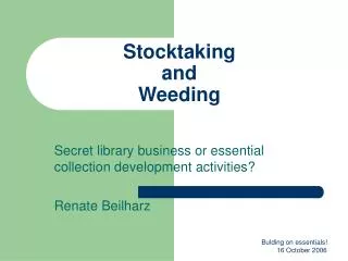Stocktaking and Weeding