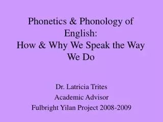 Phonetics &amp; Phonology of English: How &amp; Why We Speak the Way We Do