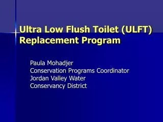 Ultra Low Flush Toilet (ULFT) Replacement Program