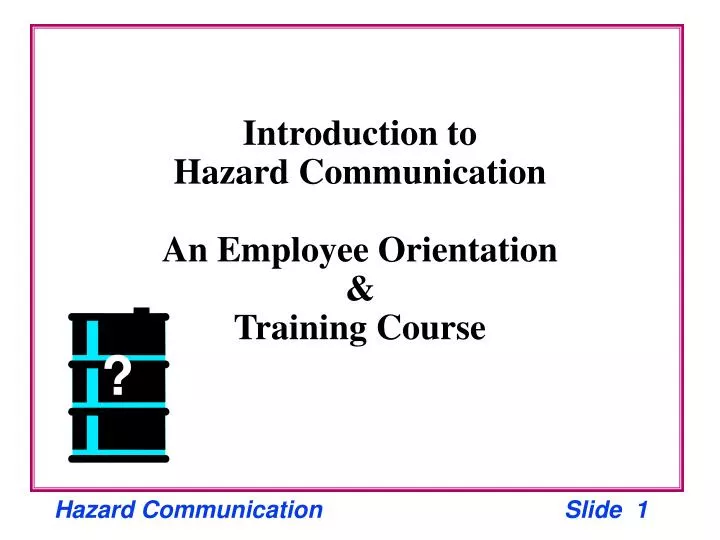 introduction to hazard communication an employee orientation training course