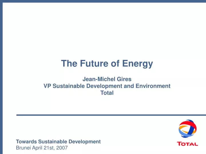 the future of energy jean michel gires vp sustainable development and environment total