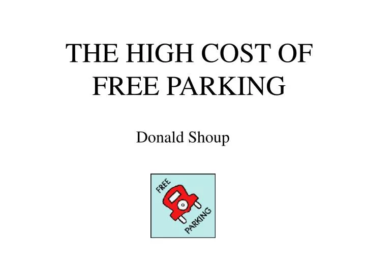 the high cost of free parking
