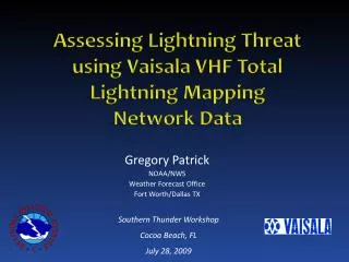 Assessing Lightning Threat using Vaisala VHF Total Lightning Mapping Network Data