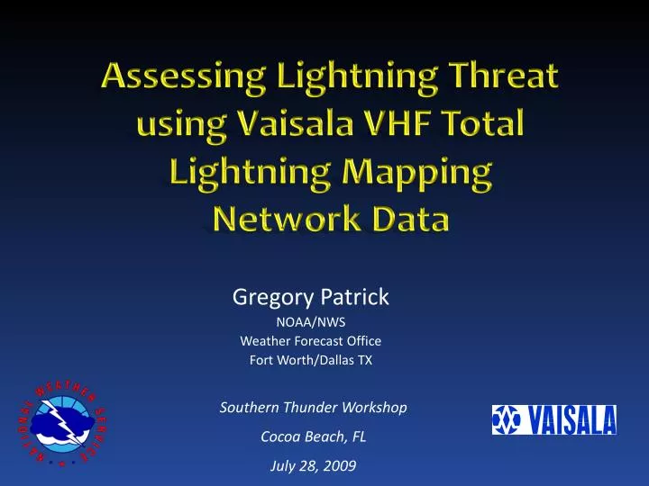 assessing lightning threat using vaisala vhf total lightning mapping network data