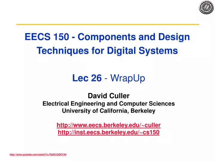 eecs 150 components and design techniques for digital systems lec 26 wrapup