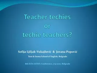 Teacher techies or techie teachers?