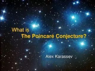 What is The Poincar é Conjecture?