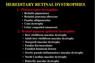 HEREDITARY RETINAL DYSTROPHIES