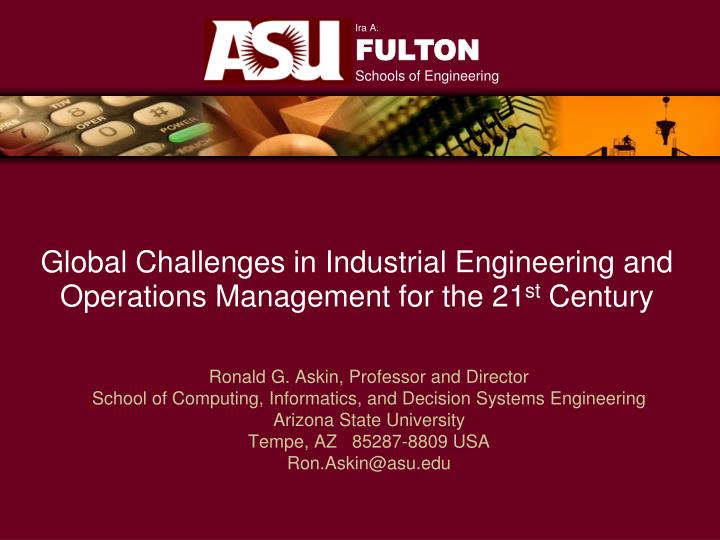 global challenges in industrial engineering and operations management for the 21 st century